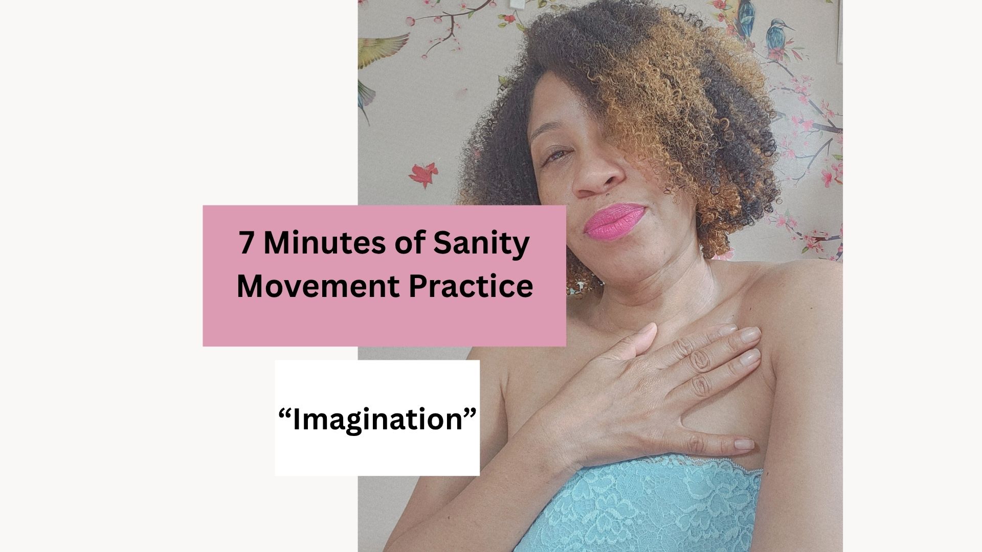7 Minutes of Sanity Practice “Imagination”