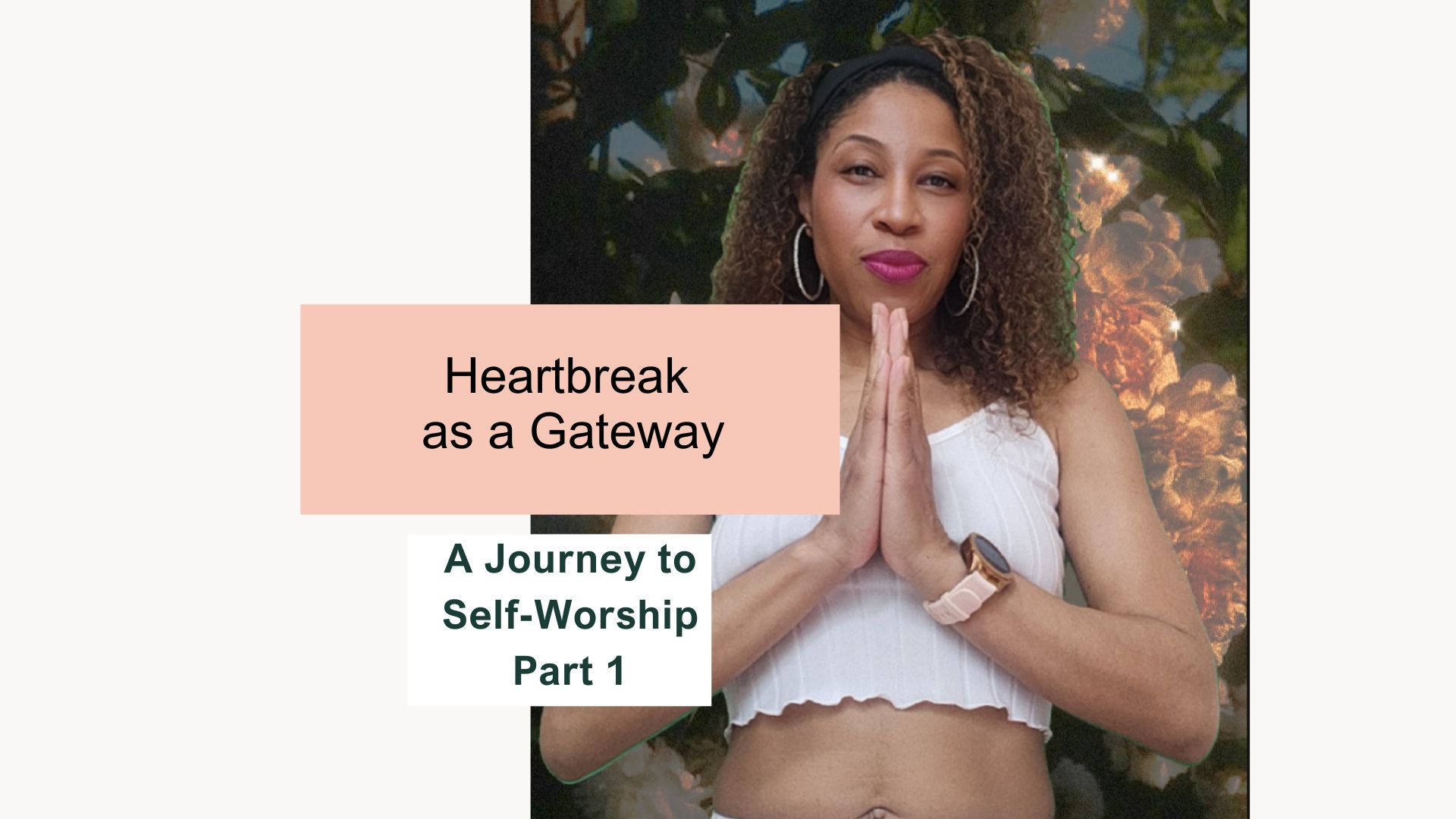 Heartbreak as a Gateway: A Journey to Self-Worship- Part 1